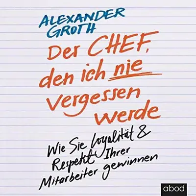 Alexander Groth: Der Chef, den ich nie vergessen werde (AudiobookFormat, German language, ABOD von RBmedia Verlag)
