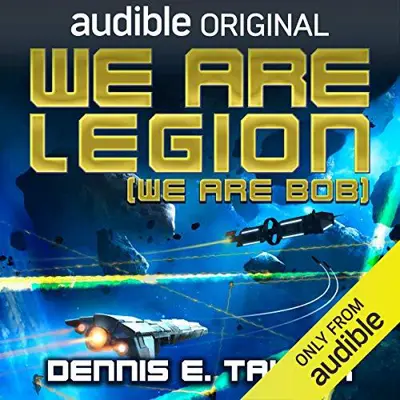 Dennis E. Taylor: We Are Legion (We Are Bob): Bobiverse, Book 1 (AudiobookFormat, 2016, Audible Originals)
