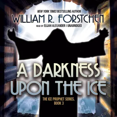William R. Forstchen: Ice Prophet 03 - A Darkness upon the Ice (AudiobookFormat, english language, 2012, Blackstone Audio, Inc.)