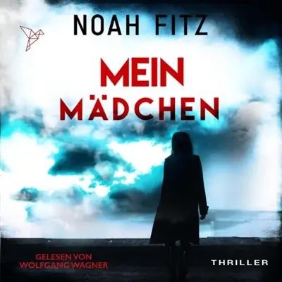 Noah Fitz: Mein Mädchen (AudiobookFormat, German language, Gould Finch Audio)