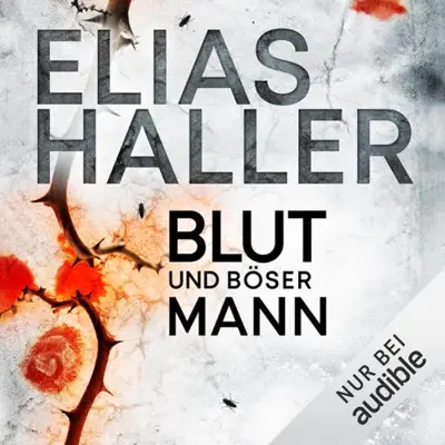 Elias Haller: Blut und böser Mann (AudiobookFormat, German language, Audible Studios)