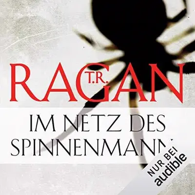 T. R. Ragan: Im Netz des Spinnenmanns (AudiobookFormat, German language, AmazonCrossing)