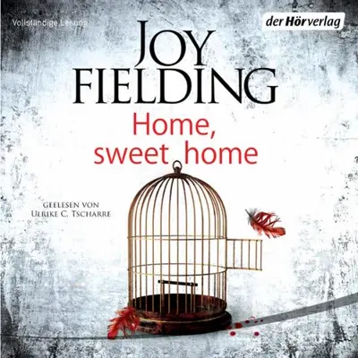 Joy Fielding: Home, Sweet Home (AudiobookFormat, German language, Der Hörverlag)
