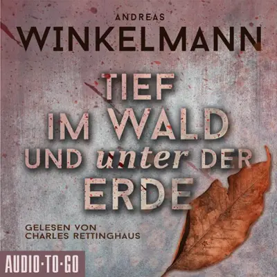 Andreas Winkelmann: Tief im Wald und unter der Erde (AudiobookFormat, german language, 2000, Audio-To-Go Publishing Ltd.)