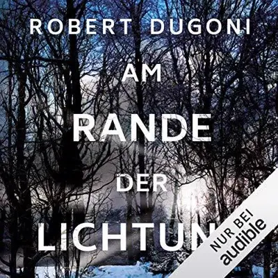 Robert Dugoni: Am Rande der Lichtung (AudiobookFormat, German language, Amazon EU S.à r.l.)