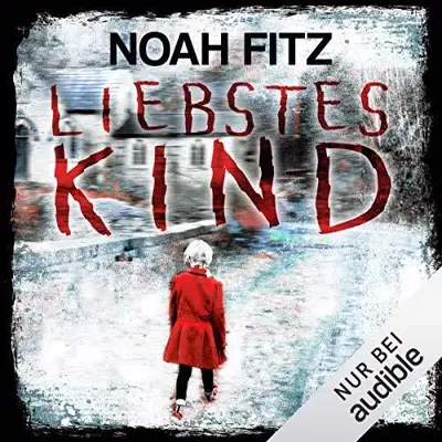Noah Fitz: Liebstes Kind (AudiobookFormat, German language, Audible Studios)