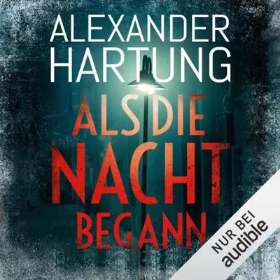Alexander Hartung: Als die Nacht begann (AudiobookFormat, German language, Amazon EU S.à r.l.)