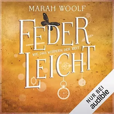 Marah Woolf: Wie das Wispern der Zeit (AudiobookFormat, German language, Audible Studios)