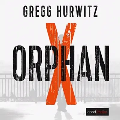 Gregg Hurwitz: Orphan X (AudiobookFormat, German language, Klangarchitekten)