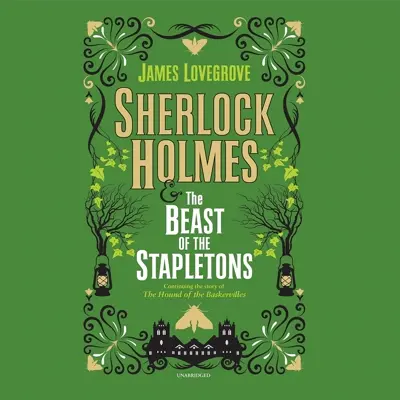 James Lovegrove: Sherlock Holmes and the Beast of the Stapletons (AudiobookFormat, english language, 2021, Blackstone Publishing)