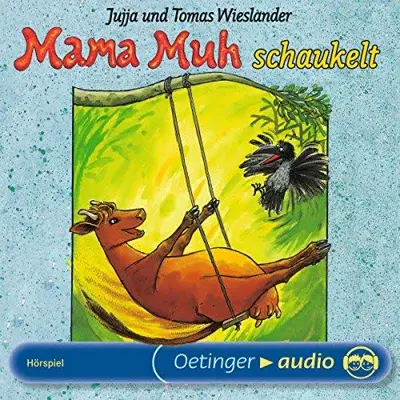 Jujja Wieslander, Tomas Wieslander: Mama Muh schaukelt (AudiobookFormat, German language, Oetinger Media)