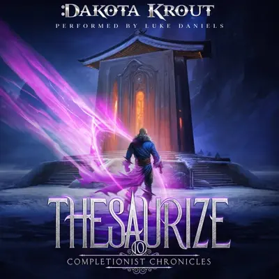 Dakota Krout: The Completionist Chronicles 10 - Thesaurize - The Completionist Chronicles, Book 10 (AudiobookFormat, english language, 2023, Mountaindale Press)