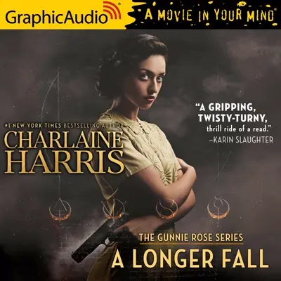 Charlaine Harris: Gunnie Rose 02 - A Longer Fall [Dramatized Adaptation] - Gunnie Rose, Book 2 (AudiobookFormat, english language, 2020, GraphicAudio)