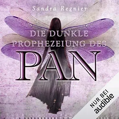 Sandra Regnier: Die dunkle Prophezeiung des Pan (AudiobookFormat, German language, Audible Studios)