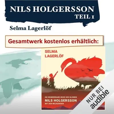 Selma Lagerlöf: Die wunderbare Reise des kleinen Nils Holgersson mit den Wildgänsen 1 (AudiobookFormat, German language, All Ears GmbH)
