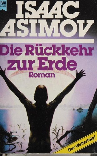 _, Isaac Asimov: Die Rückkehr zur Erde (German language, 1987, Wilhelm Heyne Verlag)