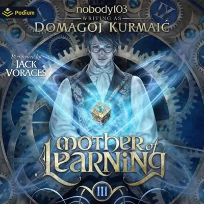 Domagoj Kurmaić nobody103: Mother of Learning Arc 3 (AudiobookFormat, Podium Audio)