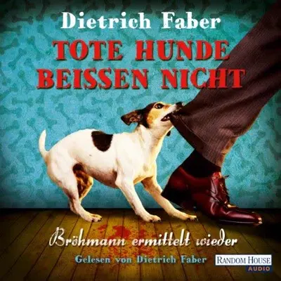 Dietrich Faber: Tote Hunde beißen nicht (AudiobookFormat, German language, Random House Audio, Deutschland)