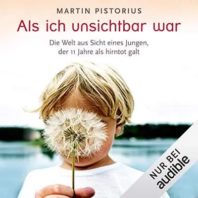 Martin Pistorius: Als ich unsichtbar war (AudiobookFormat, German language, Audible Studios)