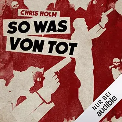 Chris Holm: So was von tot (AudiobookFormat, German language, Audible Studios)