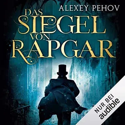 Alexey Pehov: Das Siegel von Rapgar (AudiobookFormat, German language, Audible Studios)
