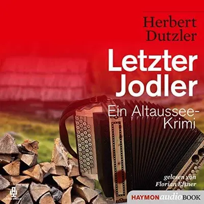 Herbert Dutzler: Letzter Jodler (AudiobookFormat, German language, Haymon Verlag)