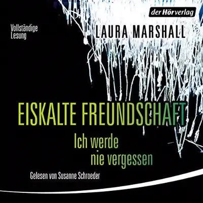 Laura Marshall, Leena Flegler - Übersetzer: Eiskalte Freundschaft (AudiobookFormat, German language, Der Hörverlag)