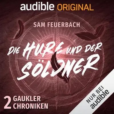 Sam Feuerbach: Die Hure und der Söldner (AudiobookFormat, German language, Audible Originals)