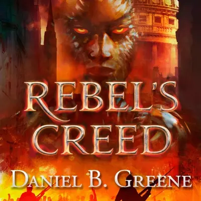 Daniel B. Greene: Lawful Times 02 - Rebel's Creed - Lawful Times, Book 2 (AudiobookFormat, english language, 2021, Fantasy News)