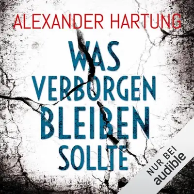 Alexander Hartung: Was verborgen bleiben sollte (AudiobookFormat, German language, Amazon EU S.à r.l.)