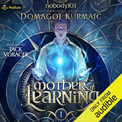 Domagoj Kurmaic nobody103: Mother of Learning Arc 1: Mother of Learning, Book 1 (Unabridged) (AudiobookFormat, english language, 2021, Podium Audio)