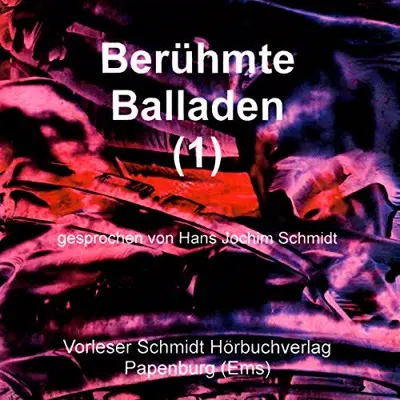 Heinrich Heine, Friedrich von Schiller, Johann Wolfgang von Goethe: Berühmte Balladen 1 (AudiobookFormat, German language, Vorleser Schmidt Hörbuchverlag)