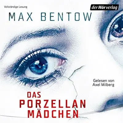 Max Bentow: Das Porzellanmädchen (AudiobookFormat, German language, Der Hörverlag)