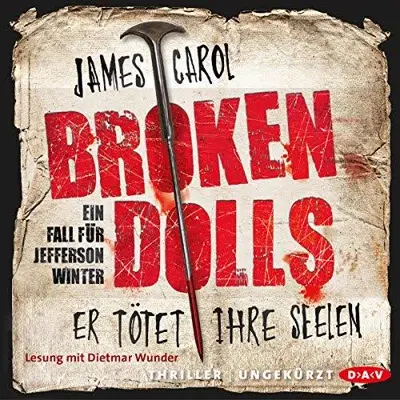 James Carol: Broken Dolls: Er tötet ihre Seelen (AudiobookFormat, German language, Der Audio Verlag)
