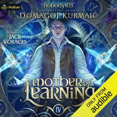 Domagoj Kurmaic nobody103: Mother of Learning Arc 4 (Unabridged) (AudiobookFormat, english language, 2023, Podium Audio)
