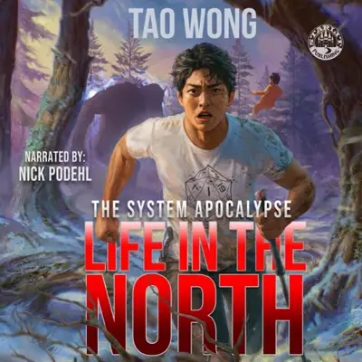 Tao Wong: Life in the North: An Apocalyptic LitRPG (AudiobookFormat, Starlit Publishing)