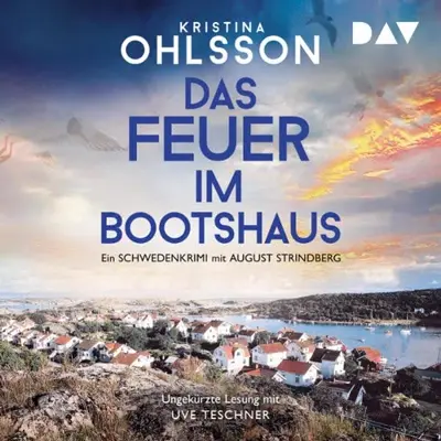 Kristina Ohlsson: Das Feuer im Bootshaus (AudiobookFormat, German language, Der Audio Verlag)