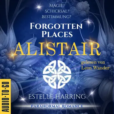 Estelle Harring: Forgotten Places 01 - Alistair (ungekürzt) - Forgotten Places 1 (AudiobookFormat, german language, 2000, Audio-To-Go Publishing Ltd.)