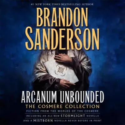Brandon Sanderson: Arcanum Unbounded: The Cosmere Collection (AudiobookFormat, Macmillan Audio)