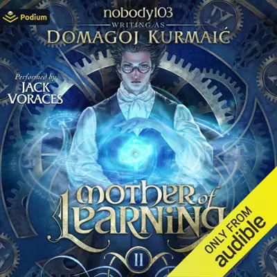 Domagoj Kurmaic nobody103: Mother of Learning Arc 2 (Unabridged) (AudiobookFormat, english language, 2022, Podium Audio)