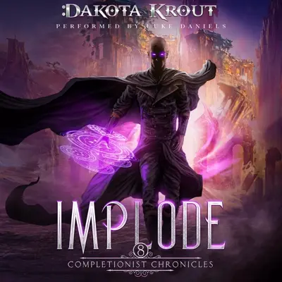 Dakota Krout: The Completionist Chronicles 08 - Implode - The Completionist Chronicles, Book 8 (AudiobookFormat, english language, 2022, Mountaindale Press)