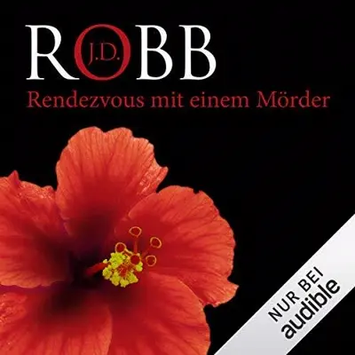 J. D. Robb: Rendezvous mit einem Mörder (AudiobookFormat, German language, Audible Studios)