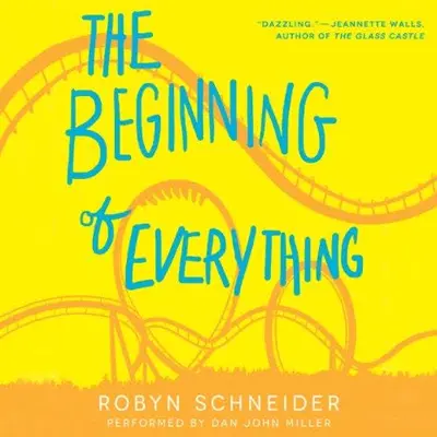 Robyn Schneider: The Beginning of Everything (AudiobookFormat, HarperCollins)