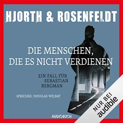 Michael Hjorth, Hans Rosenfeldt: Die Menschen, die es nicht verdienen (AudiobookFormat, German language, Audiobuch Verlag OHG)