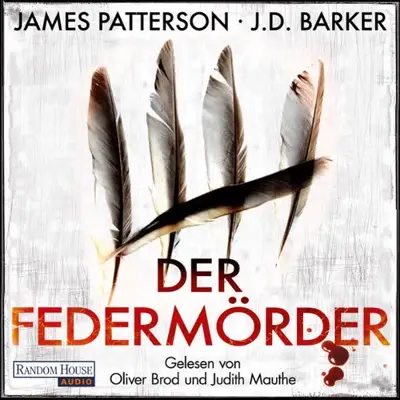 James Patterson, J. D. Barker, Leena Flegler - Übersetzer: Der Federmörder (AudiobookFormat, German language, Random House Audio, Deutschland)
