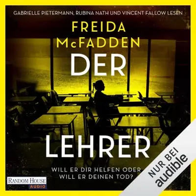 Freida McFadden, Astrid Gravert - Übersetzer: Der Lehrer – Will er dir helfen oder will er deinen Tod? (AudiobookFormat, German language, Random House Audio)