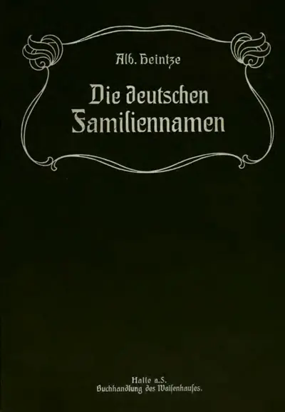Albert Heintze: Die Deutschen Familiennamen, geschichtlich, geographisch, sprachlich (AudiobookFormat, de language, 2019)