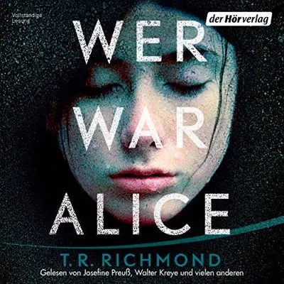 T. R. Richmond: Wer war Alice (AudiobookFormat, German language, Der Hörverlag)