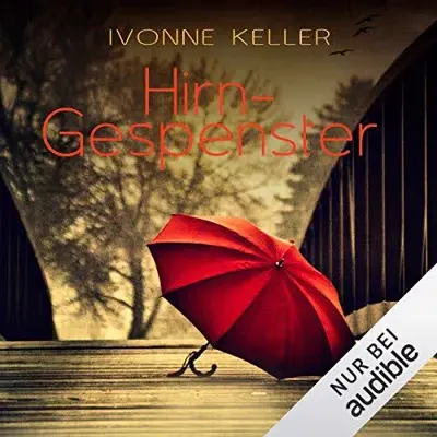 Ivonne Keller: Hirngespenster (AudiobookFormat, German language, dp DIGITAL PUBLISHERS GmbH)