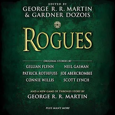 George R. R. Martin, Neil Gaiman, Gardner Dozois, Gillian Flynn: Rogues (Unabridged) (AudiobookFormat, 2014, Random House Audio)